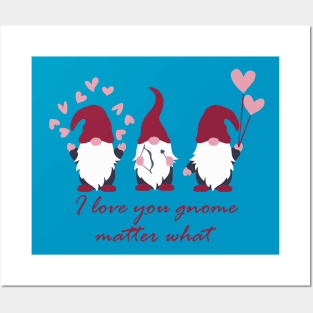 I Love You Gnomes matter what Gnomes Gift for Valentine Posters and Art